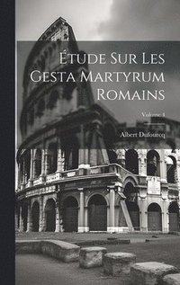 bokomslag tude sur les Gesta martyrum romains; Volume 4