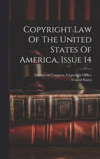 bokomslag Copyright Law Of The United States Of America, Issue 14
