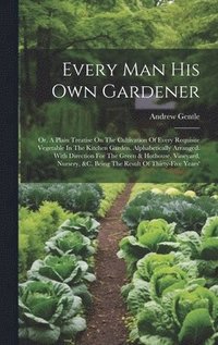 bokomslag Every Man His Own Gardener