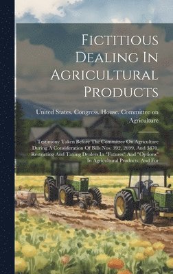 Fictitious Dealing In Agricultural Products 1