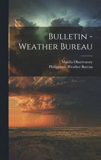 bokomslag Bulletin - Weather Bureau