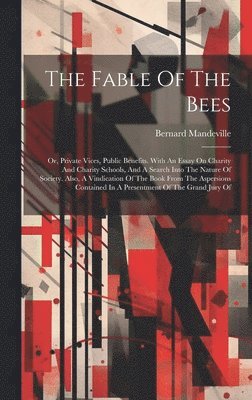 Bernard Mandeville - Fable Of The Bees, Inbunden