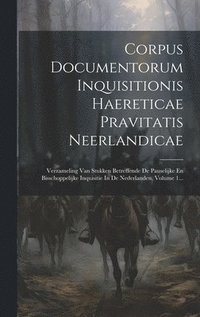 bokomslag Corpus Documentorum Inquisitionis Haereticae Pravitatis Neerlandicae