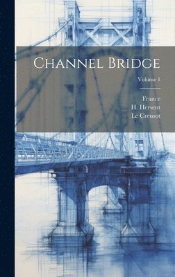 bokomslag Channel Bridge; Volume 1