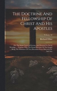bokomslag The Doctrine And Fellowship Of Christ And His Apostles