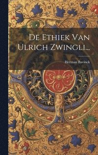 bokomslag De Ethiek Van Ulrich Zwingli...