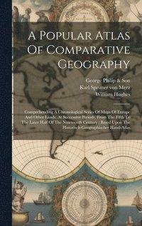 bokomslag A Popular Atlas Of Comparative Geography