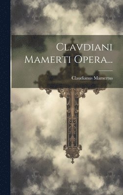 Clavdiani Mamerti Opera... 1