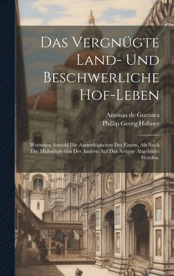 Antonio De Guevara, Antonio de Guevara - vergnügte Land- und beschwerliche Hof-leben, Inbunden