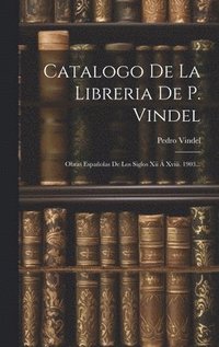 bokomslag Catalogo De La Libreria De P. Vindel