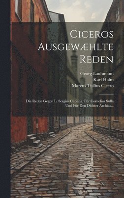 Marcus Tullius Cicero, Karl Halm, Georg Laubmann - Ciceros Ausgewæhlte Reden, Inbunden