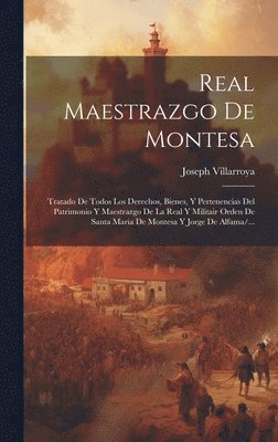 Joseph Villarroya - Real Maestrazgo De Montesa, Inbunden