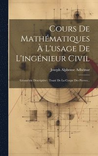 bokomslag Cours De Mathmatiques  L'usage De L'ingnieur Civil