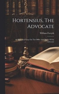 bokomslag Hortensius, The Advocate