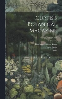 bokomslag Curtis's Botanical Magazine; Volume 102