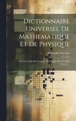 bokomslag Dictionnaire Universel De Mathematique Et De Physique