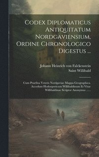 bokomslag Codex Diplomaticus Antiquitatum Nordgaviensium, Ordine Chronologico Digestus ...