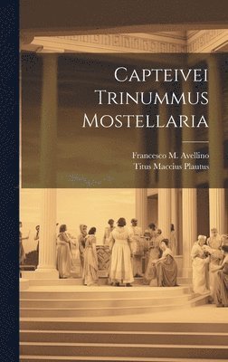 bokomslag Capteivei Trinummus Mostellaria