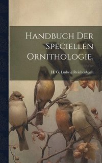 bokomslag Handbuch der speciellen Ornithologie.