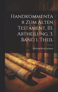 bokomslag Handkommentar zum Alten Testament, III. Abtheilung. 3. Band 1. Theil