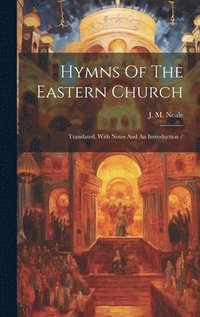 bokomslag Hymns Of The Eastern Church