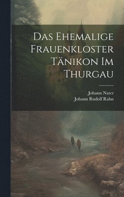 bokomslag ehemalige Frauenkloster Tänikon im Thurgau