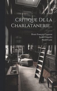 bokomslag Critique De La Charlatanerie...