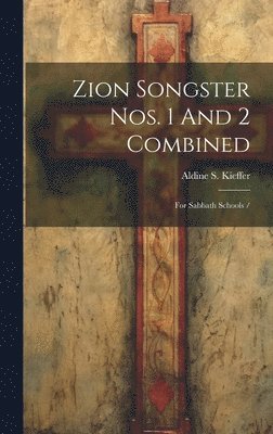 Zion Songster Nos. 1 And 2 Combined 1