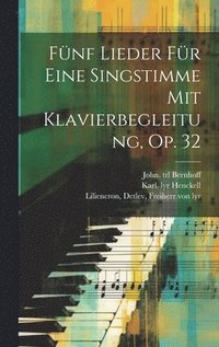 bokomslag Fnf Lieder Fr Eine Singstimme Mit Klavierbegleitung, Op. 32