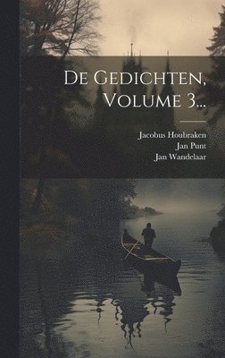Rijksuniversiteit Te Groningen, Jacobus Houbraken, Jan Punt, Pieter Langendijk - De Gedichten, Volume 3..., Inbunden