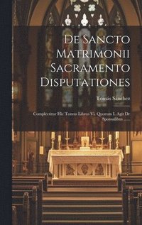 bokomslag De Sancto Matrimonii Sacramento Disputationes