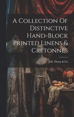 A Collection Of Distinctive Hand-block Printed Linens & Cretonnes 1