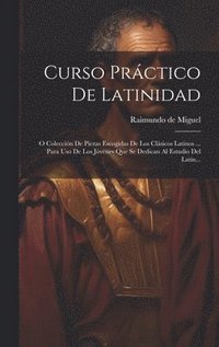 bokomslag Curso Práctico De Latinidad