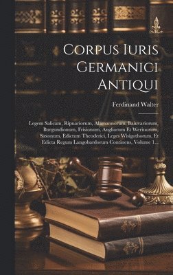 Corpus Iuris Germanici Antiqui 1