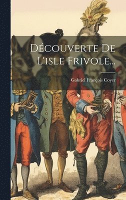 bokomslag Dcouverte De L'isle Frivole...