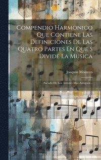 bokomslag Compendio Harmonico Que Contiene Las Definiciones De Las Quatro Partes En Que S Divide La Musica