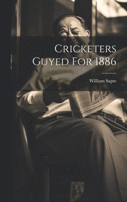 Cricketers Guyed For 1886 1