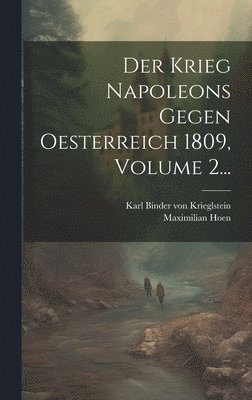 Der Krieg Napoleons Gegen Oesterreich 1809, Volume 2... 1