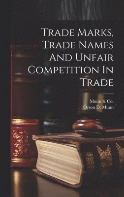 bokomslag Trade Marks, Trade Names And Unfair Competition In Trade