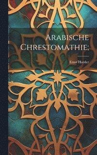 bokomslag Arabische Chrestomathie;