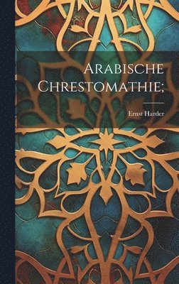 Ernst Harder, Ernst, 1854-1927, Harder - Arabische Chrestomathie;, Inbunden