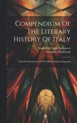 bokomslag Compendium Of The Literary History Of Italy