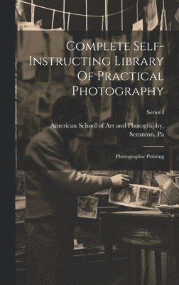 bokomslag Complete Self-instructing Library Of Practical Photography