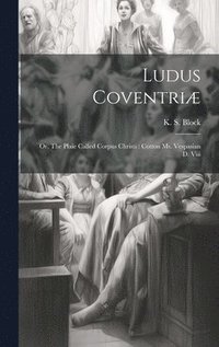 bokomslag Ludus Coventriæ