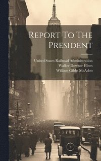 bokomslag Report To The President