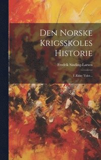 bokomslag Den Norske Krigsskoles Historie
