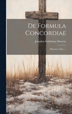 Josephus Guilelmus Martens - De Formula Concordiae, Inbunden
