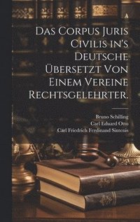 bokomslag Das Corpus Juris Civilis in's Deutsche bersetzt von einem Vereine Rechtsgelehrter.