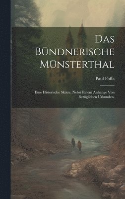 bokomslag Das Bndnerische Mnsterthal