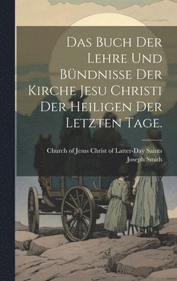 bokomslag Das Buch der Lehre und Bndnisse der Kirche Jesu Christi der Heiligen der letzten Tage.